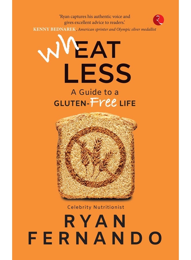 WHEAT LESS A GUIDE TO A GLUTEN FREE LIFE